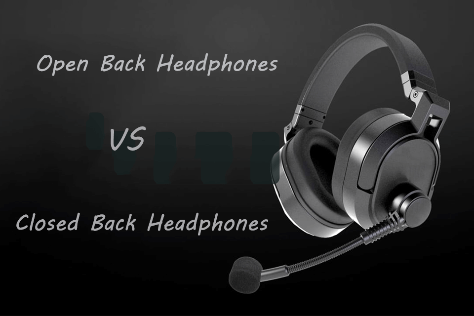 Closed Back vs Open Back Headphones 